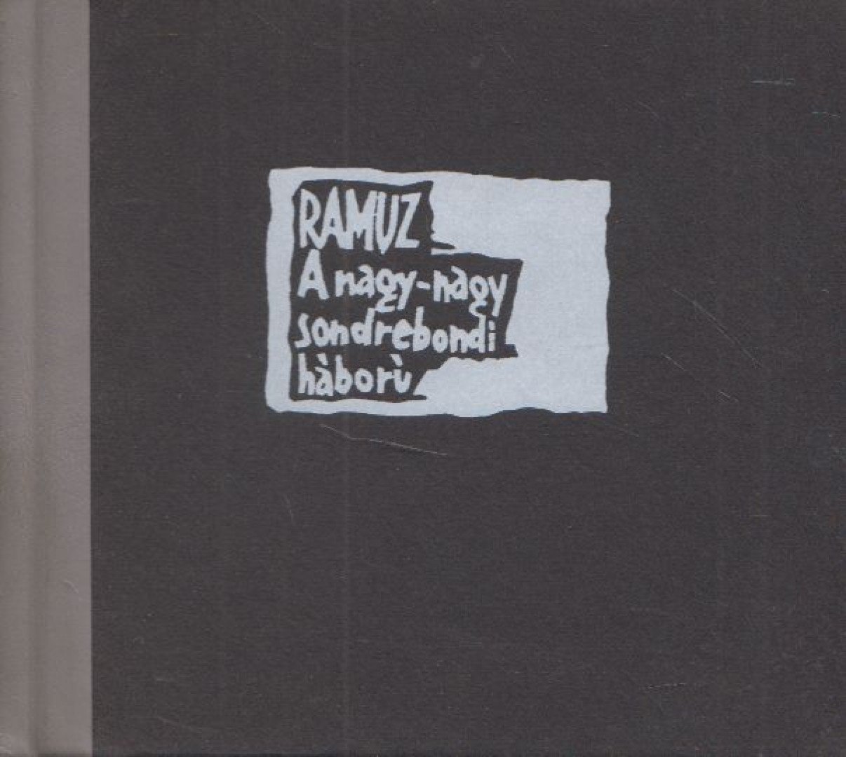 RAMUZ, C,F - A nagy-nagy sondrebondi háború [antikvár]