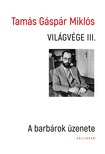 Tamás Gáspár Miklós - Világvége 3. [eKönyv: epub, mobi]