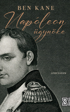 Ben Kane - Napóleon ügynöke [eKönyv: epub, mobi]