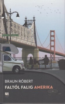 Braun Róbert - Faltól falig Amerika [antikvár]