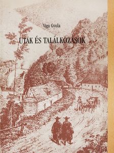 Viga Gyula - Utak és találkozások (dedikált példány) [antikvár]