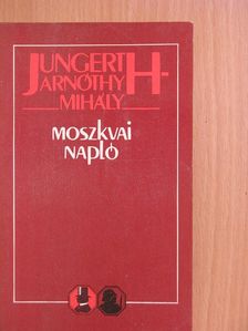 Jungerth-Arnóthy Mihály - Moszkvai napló [antikvár]
