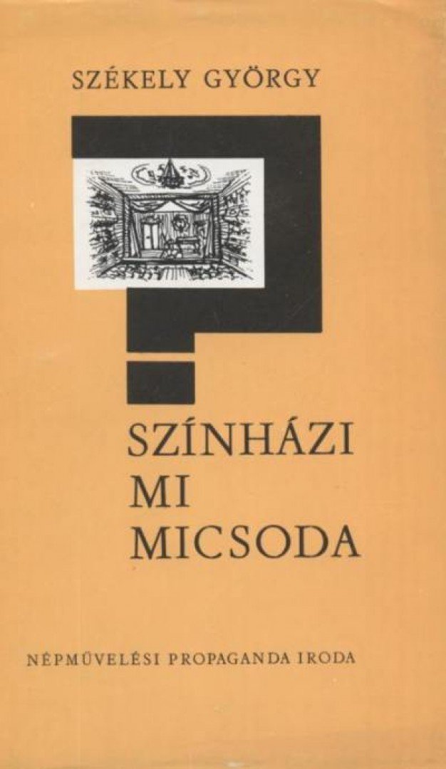 SZÉKELY GYÖRGY - Színházi mi micsoda [antikvár]