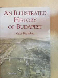 Buzinkay Géza - An Illustrated History of Budapest [antikvár]