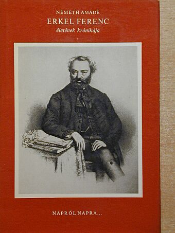 Németh Amadé - Erkel Ferenc életének krónikája [antikvár]