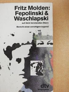 Fritz Molden - Fepolinski & Waschlapski auf dem berstenden Stern [antikvár]