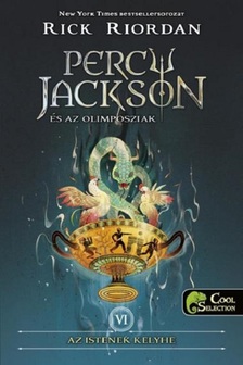 Rick Riordan - Percy Jackson és az olimposziak 6. - Az istenek kelyhe