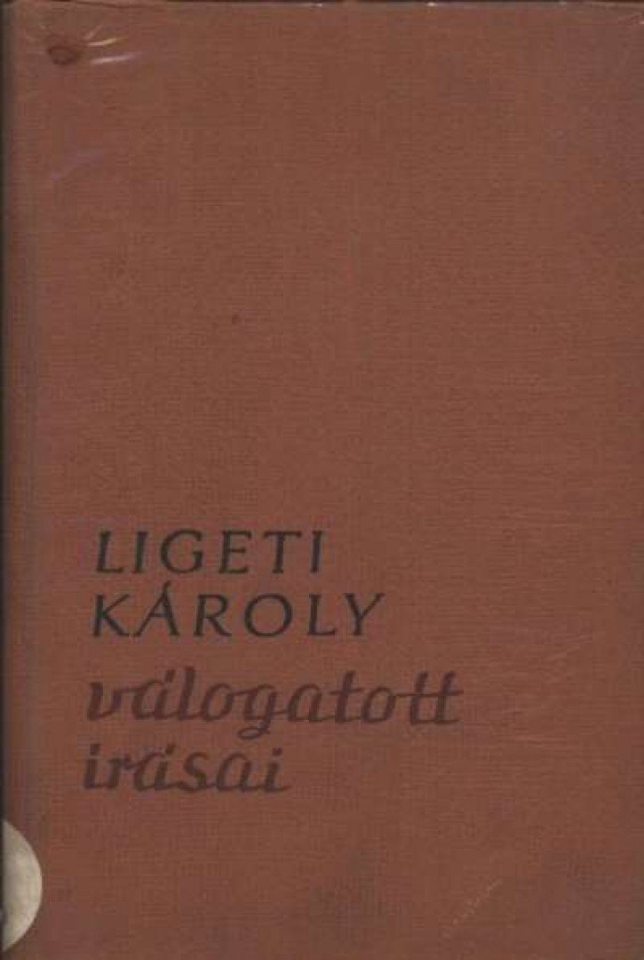 Ligeti Károly - Ligeti Károly válogatott írásai [antikvár]