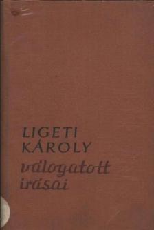 Ligeti Károly - Ligeti Károly válogatott írásai [antikvár]