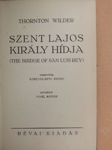Thornton Wilder - Szent Lajos király hídja [antikvár]