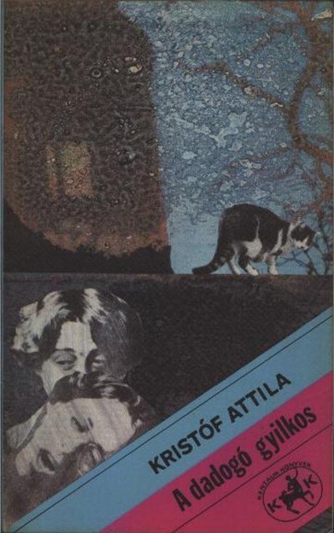 KRISTÓF ATTILA - A dadogó gyilkos [antikvár]