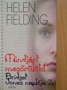 Helen Fielding - Mindjárt megőrülök! [antikvár]