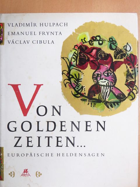 Emanuel Frynta - Von Goldenen Zeiten... [antikvár]