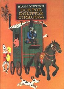 Hugh Lofting - Doktor Dolittle cirkusza [antikvár]