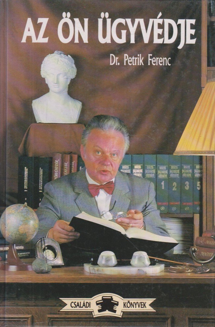 Dr. Petrik Ferenc - Az Ön ügyvédje [antikvár]