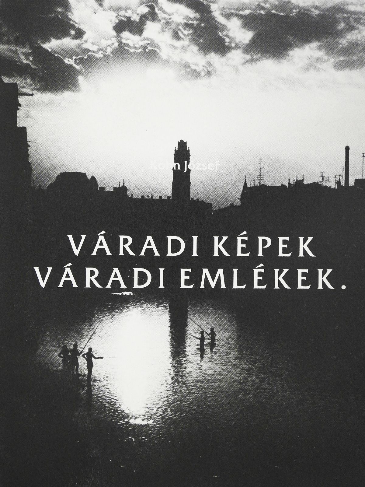 Kohn József - Váradi képek, váradi emlékek (dedikált példány) [antikvár]