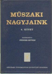 Pénzes István - Műszaki nagyjaink IV. kötet [antikvár]