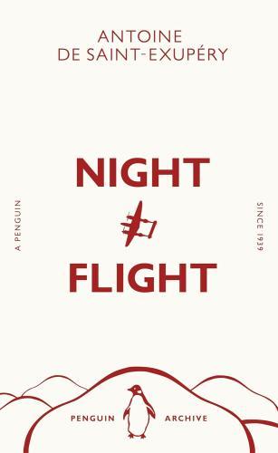 ANTOINE DE SAINT EXUPERY - Night Flight (Penguin Archive)