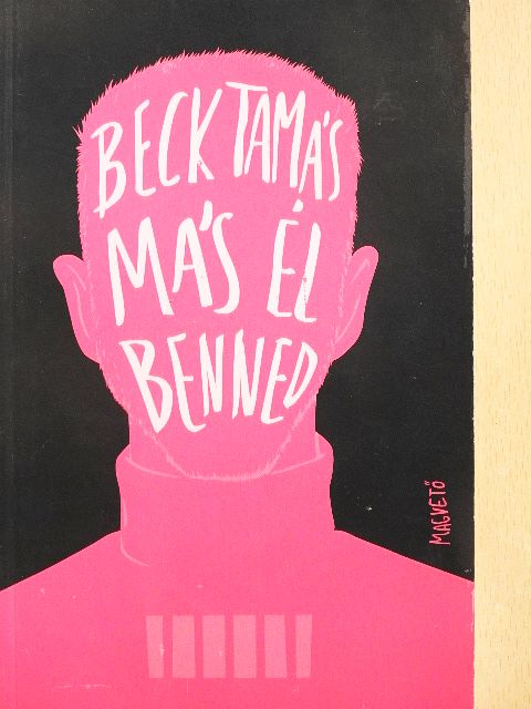 Beck Tamás - Más él benned [antikvár]