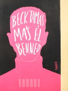 Beck Tamás - Más él benned [antikvár]