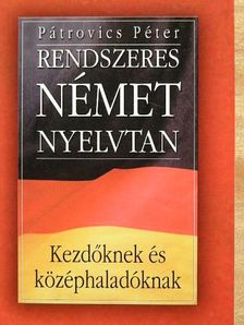 Pátrovics Péter - Rendszeres német nyelvtan [antikvár]