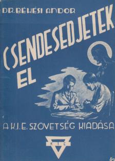 DR. BÉKÉSI ANDOR - Csendesedjetek el [antikvár]