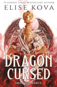 Elise Kova - Dragon Cursed: the must-read dragon fantasy romance