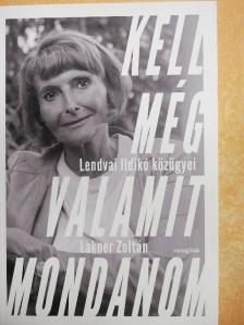 Lakner Zoltán - Kell még valamit mondanom [antikvár]