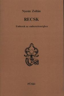 Nyeste Zoltán - Recsk [antikvár]
