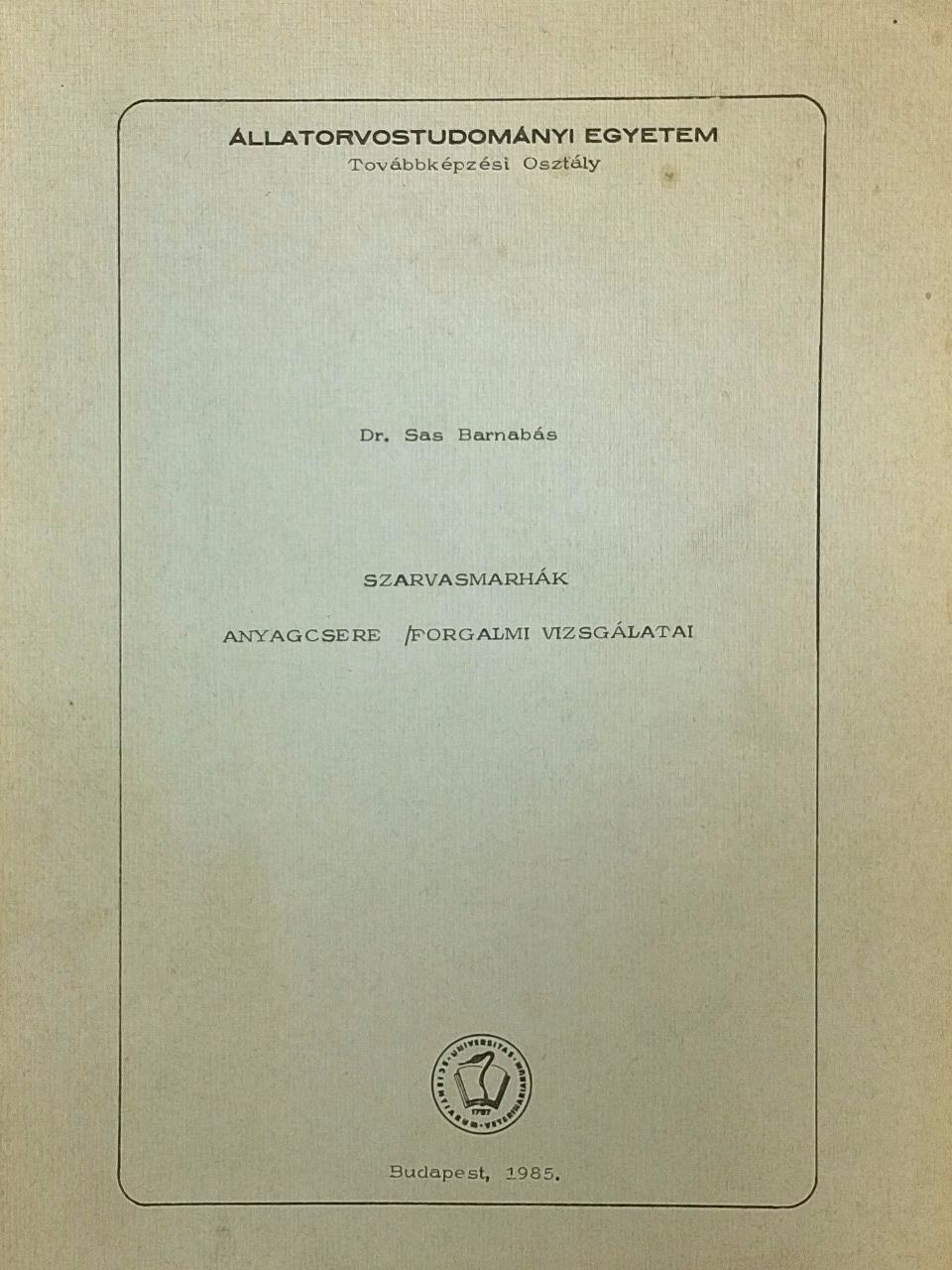 Dr. Sas Barnabás - Szarvasmarhák anyagcsere/forgalmi vizsgálatai [antikvár]