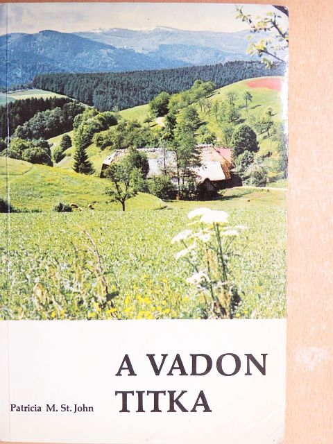Patricia M. St. John - A vadon titka [antikvár]