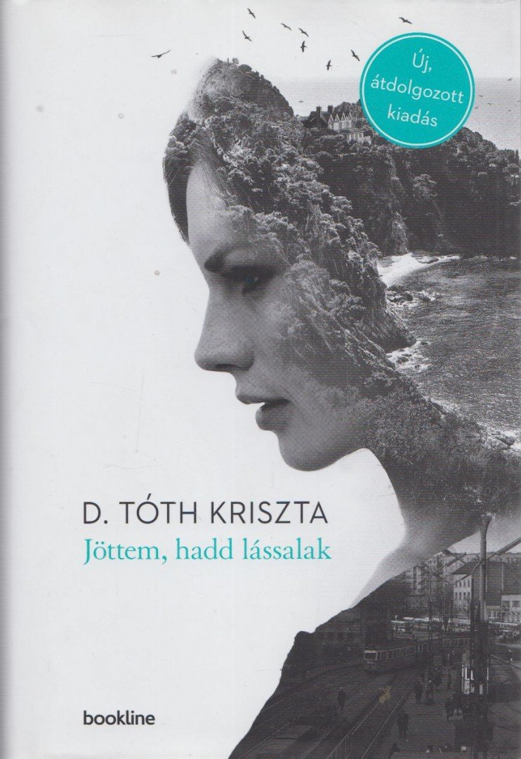 D. TÓTH KRISZTA - Jöttem, hadd lássalak [antikvár]