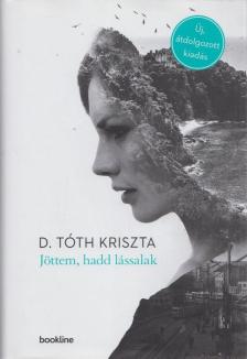 D. TÓTH KRISZTA - Jöttem, hadd lássalak [antikvár]