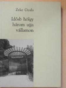 Zeke Gyula - Idősb hölgy három ujja vállamon [antikvár]