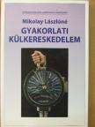 Bendigné dr. Csánky Hanna - Gyakorlati külkereskedelem [antikvár]