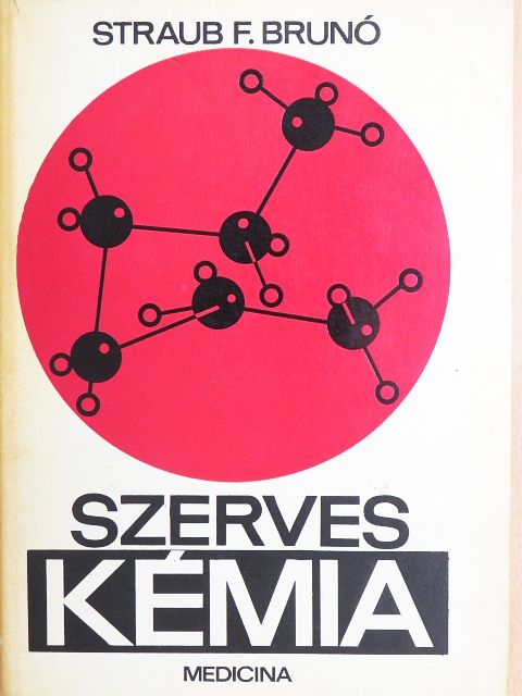 Straub F. Brunó - Szerves kémia [antikvár]