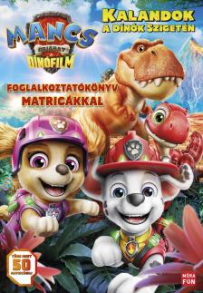 Mancs Őrjárat. The dino movie. A dinófilm. Matricás foglalkoztatókönyv