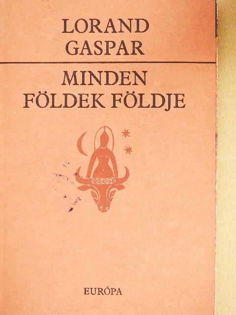 Lorand Gaspar - Minden földek földje [antikvár]