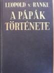 Leopold von Ranke - A pápák története [antikvár]