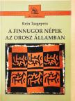 Rein Taagepera - A finnugor népek az orosz államban [antikvár]