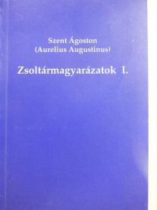 Szent Ágoston - Zsoltármagyarázatok I. [antikvár]