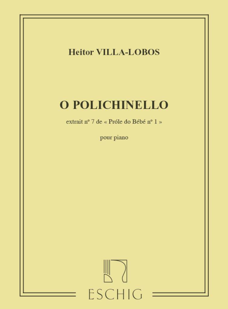 VILLA-LOBOS - O POLICHINELLO. EXTRAIT NO.7 DE "PRÓLE DO BÉBÉ NO.1" POUR PIANO