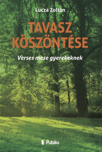 Zoltán Lucza - Tavasz köszöntése [eKönyv: epub, mobi]