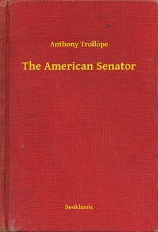 Anthony Trollope - The American Senator [eKönyv: epub, mobi]