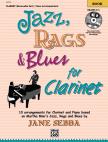 SEBBA, JANE - JAZZ, RAGS & BLUES FOR CLARINET - 10 ARR. FOR CLARINET AND PIANO BASED ON MARTHA MIER'S BOOK