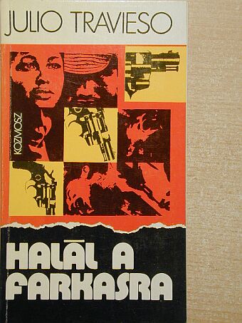 Julio Travieso - Halál a farkasra [antikvár]