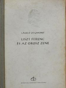 László Zsigmond - Liszt Ferenc és az orosz zene [antikvár]