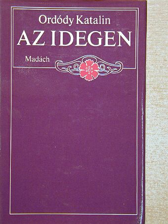 Ordódy Katalin - Az idegen [antikvár]