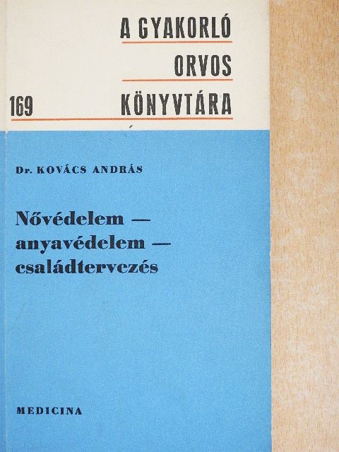 Kovács András - Nővédelem - anyavédelem - családtervezés [antikvár]