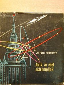 Wilfred Burchett - Akik az eget ostromolják [antikvár]